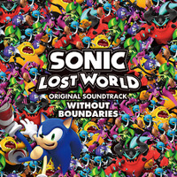 SONIC LOST WORLD ORIGINAL SOUNDTRACK　WITHOUT BOUNDARIES