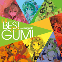 THE BEST OF GUMI from megpoid
