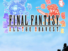 FF新作の正体はタッチアクションRPG『ファイナルファンタジー オール ザ ブレイベスト』 画像