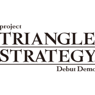 スクエニ新作SRPG『Project TRIANGLE STRATEGY』発表！往年のタクティクスな内容が現代に