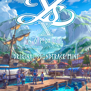 『イースX -ノーディクス-』限定版に収録されるサントラミニの視聴動画が解禁！初公開となるゲーム映像も多数到着