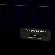 暗くてぜんぜんわかんないけど、壁が設定し終わったのでゲームスタート。「Will you survive?」 （君は生き延びることができるか？）