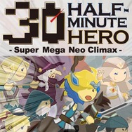 HALF-MINUTE HERO -Super Mega Neo Climax-