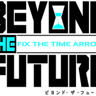 『BEYOND THE FUTURE -FIX THE TIME ARROWS-』発売日決定、登場キャラクターをご紹介 