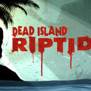 スパイク・チュンソフト、シリーズ最新作『Dead Island: Riptide』もローカライズ！