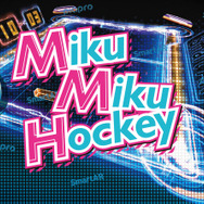 PS Vitaで初音ミクとの対戦が楽しめる「Miku Miku Hockey」ニコニコ超会議2で