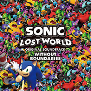 SONIC LOST WORLD ORIGINAL SOUNDTRACK WITHOUT BOUNDARIES