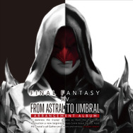 From Astral to Umbral ~FINAL FANTASY XIV: BAND & PIANO Arrangement Album~