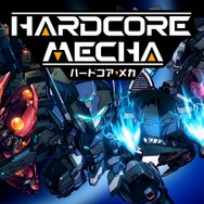『HARDCORE MECHA』明日17日20時から「あーくなま定期便」配信決定！「ストーリーモード」プレイ映像を日本初公開